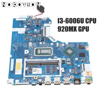 NOKOTION 5B20N86794 A Lenovo 320-15ISK Laptop Alaplap I3-6006U CPU DDR4 920MX grafika DG421 DG521 DG721 NM-B242 Alaplapja